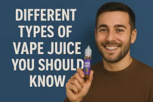 Different Types of Vape Juice You Should Know: Your Vaping Adventure Starter Pack