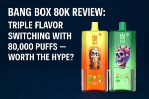 Bang Box 80K Puff Review omslagafbeelding - 80.000 puff wegwerpvape met drievoudige smaken, online kortingen en snelle levering