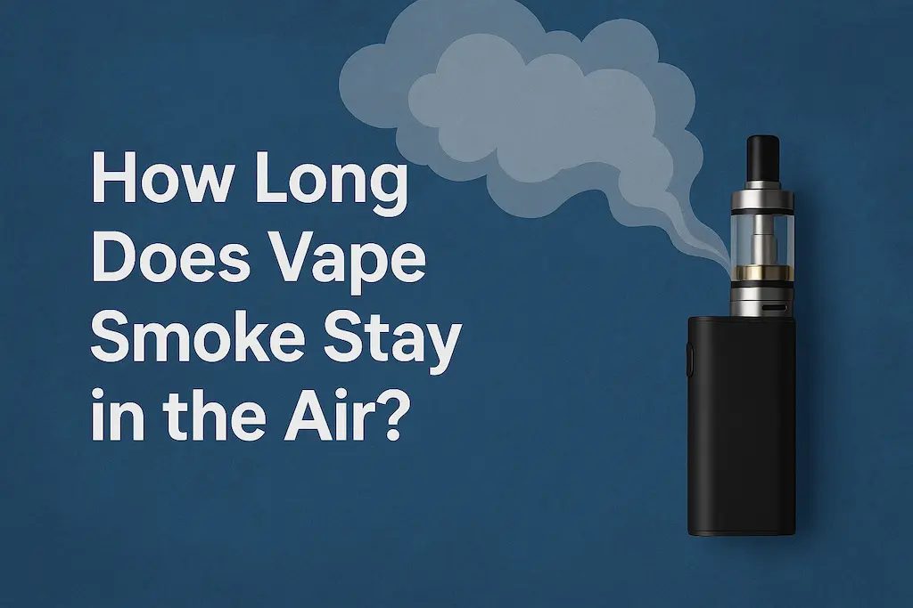 How long vape smoke stays in the air and how indoor airflow changes vapor time